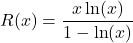 R(x) = \dfrac{x \ln(x)}{1 - \ln(x)}