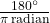 \frac{180^{\circ}}{\pi \, \text{radian}}