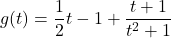 g(t) =\dfrac{1}{2}t-1 + \dfrac{t+1}{t^2+1}