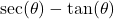 \sec(\theta)-\tan(\theta)