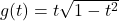 g(t) = t \sqrt{1-t^2}