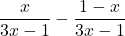 \dfrac{x}{3x-1} - \dfrac{1-x}{3x-1}