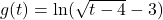 g(t) = \ln(\sqrt{t - 4} - 3)