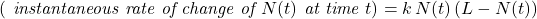 \[\left( \textit{ instantaneous rate of change of } N(t) \textit{ at time } t\right) = k \, N(t) \left(L - N(t)\right) \]