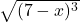 \sqrt{(7-x)^3}