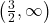 \left(\frac{3}{2}, \infty \right)