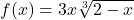 f(x) = 3x \sqrt[3]{2-x}