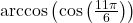 \arccos\left( \cos\left(\frac{11\pi}{6}\right)\right)