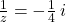 \frac{1}{z} = -\frac{1}{4} \,i