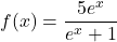 f(x) = \dfrac{5e^{x}}{e^{x}+1}