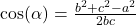 \cos(\alpha) = \frac{b^2+c^2-a^2}{2bc}