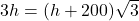 3h = (h+200) \sqrt{3}