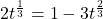 2t^{\frac{1}{3}} = 1-3t^{\frac{2}{3}}