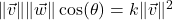 \| \vec{v} \| \| \vec{w} \| \cos(\theta)= k \| \vec{v} \|^2