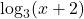 \log_{3}(x + 2)