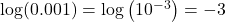 \log(0.001) = \log\left(10^{-3}\right) = -3