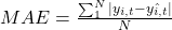 MAE= \frac{\sum_1^N |y_{i,t}-\hat{y_{i,t}}|}{N}