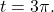 t = 3\pi .