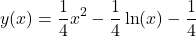 \[y(x) = \frac{1}{4} x^2-\frac{1}{4} \ln(x)-\frac{1}{4}\]