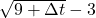 \sqrt{9+\Delta t} - 3