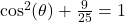 \cos^{2}(\theta) + \frac{9}{25} = 1