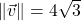 \|\vec{v}\| = 4\sqrt{3}