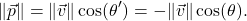 \[ \| \vec{p} \| = \| \vec{v} \| \cos(\theta') = - \| \vec{v} \| \cos(\theta). \]