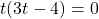 t(3t-4) = 0