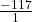 \frac{-117}{1}