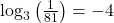 \log_{3} \left(\frac{1}{81} \right) = -4