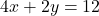 4x + 2y = 12