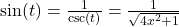 \sin(t) = \frac{1}{\csc(t)} = \frac{1}{\sqrt{4x^2+1}}