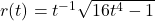 r(t) = t^{-1} \sqrt{16t^4-1}