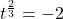 t^{\frac{2}{3}} = -2