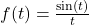 f(t) = \frac{\sin(t)}{t}