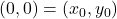 (0,0) = \left(x_{0}, y_{0}\right)