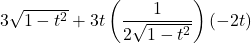 3 \sqrt{1-t^2} + 3t\left(\dfrac{1}{2 \sqrt{1-t^2}}\right)(-2t)