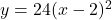 y = 24(x-2)^2