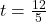 t = \frac{12}{5}