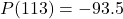 P(113)= -93.5