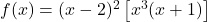 f(x) = (x-2)^2 \left[x^3 (x+1)\right]