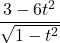 \dfrac{3-6t^2}{\sqrt{1-t^2}}