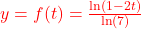 \textcolor{red}{y = f(t) = \frac{\ln(1-2t)}{\ln(7)}}