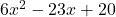 6x^2 - 23x + 20