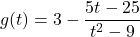 g(t) = 3- \dfrac{5t-25}{t^2-9}