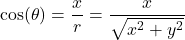 \cos(\theta)= \dfrac{x}{r} = \dfrac{x}{\sqrt{x^2+y^2}}