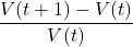 \dfrac{V(t+1) - V(t)}{V(t)}