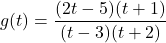 \[g(t) = \frac{(2t-5)(t+1)}{(t-3)(t+2)}\]