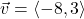 \vec{v} = \left\langle -8, 3 \right\rangle