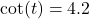 \cot(t) = 4.2